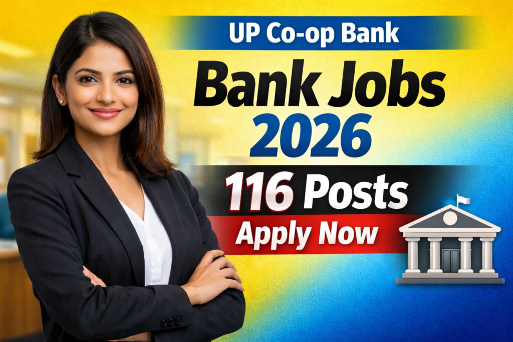UP Co-operative Bank Recruitment 2026 Important Update – 116 Posts Apply Online Before Last Date