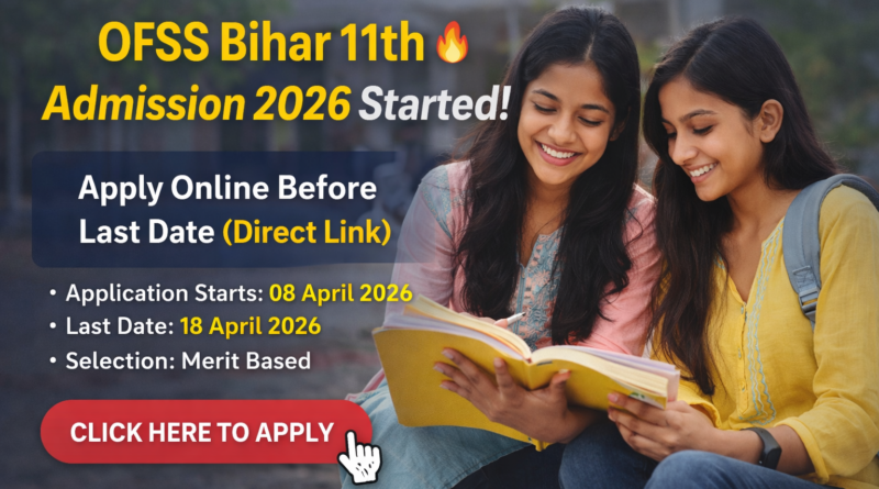 OFSS Bihar 11th Admission 2026 apply online form last date 18 April BSEB OFSS details