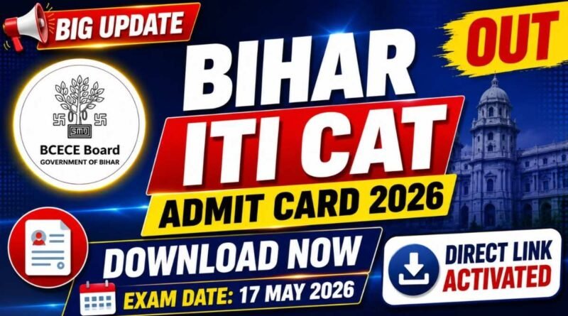 Bihar ITI CAT Admit Card 2026 Download Direct Link