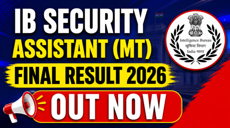 IB Security Assistant (MT) Final Result 2026