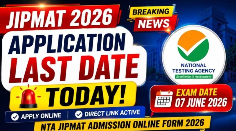 NTA JIPMAT Admission Online Form 2026 Last Date Today