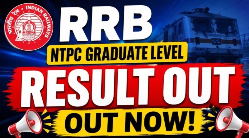 RRB NTPC Graduate Level Final Result 2026 OUT