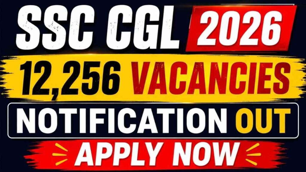 SSC CGL 2026 Notification Out for 12,256 Posts, Apply Online Started