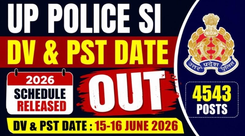 UP Police SI DV PST Date 2026 Physical Test Schedule