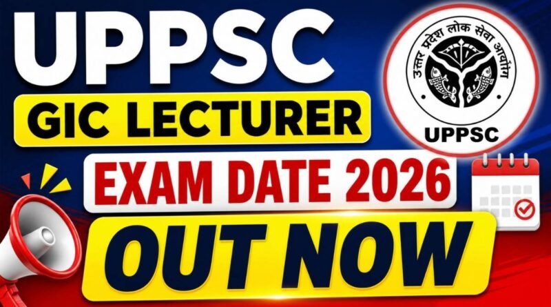 UPPSC GIC Lecturer Exam Date 2026