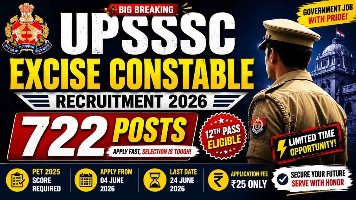 UPSSSC Excise Constable Recruitment 2026: 722 Vacancy Notification Out, PET 2025 Score Mandatory